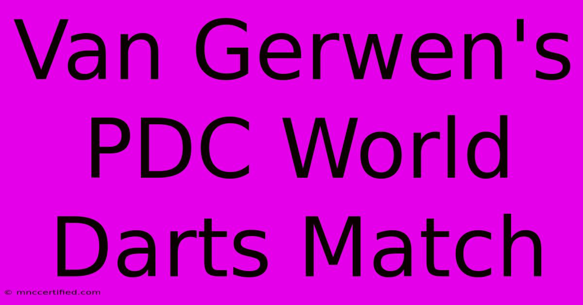 Van Gerwen's PDC World Darts Match