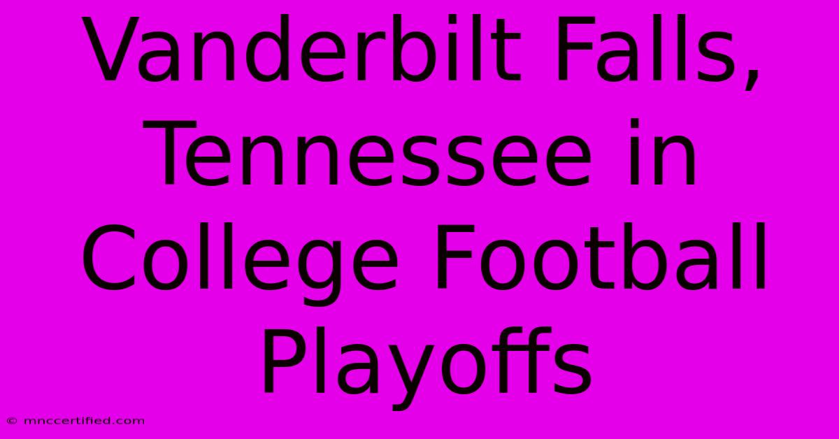 Vanderbilt Falls, Tennessee In College Football Playoffs