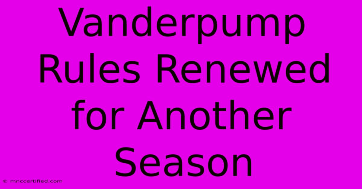 Vanderpump Rules Renewed For Another Season