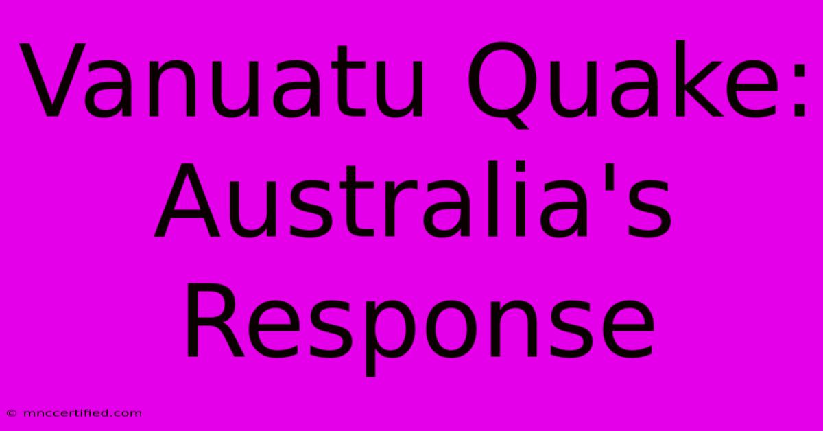 Vanuatu Quake: Australia's Response