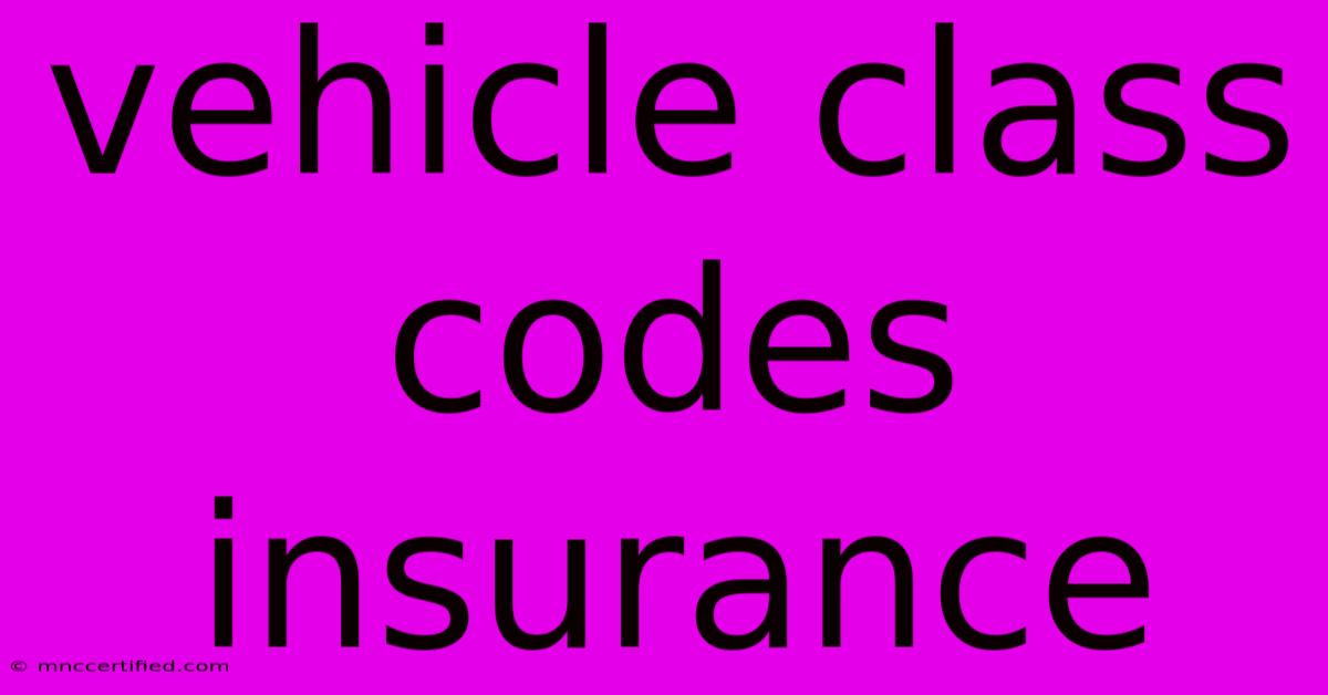 Vehicle Class Codes Insurance