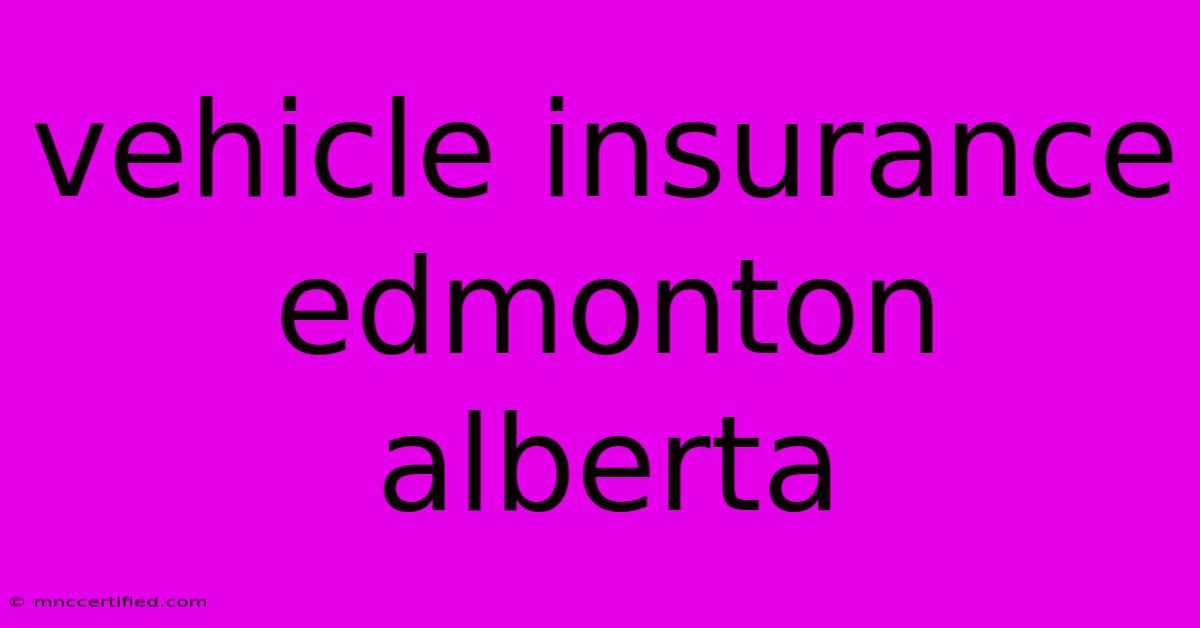 Vehicle Insurance Edmonton Alberta