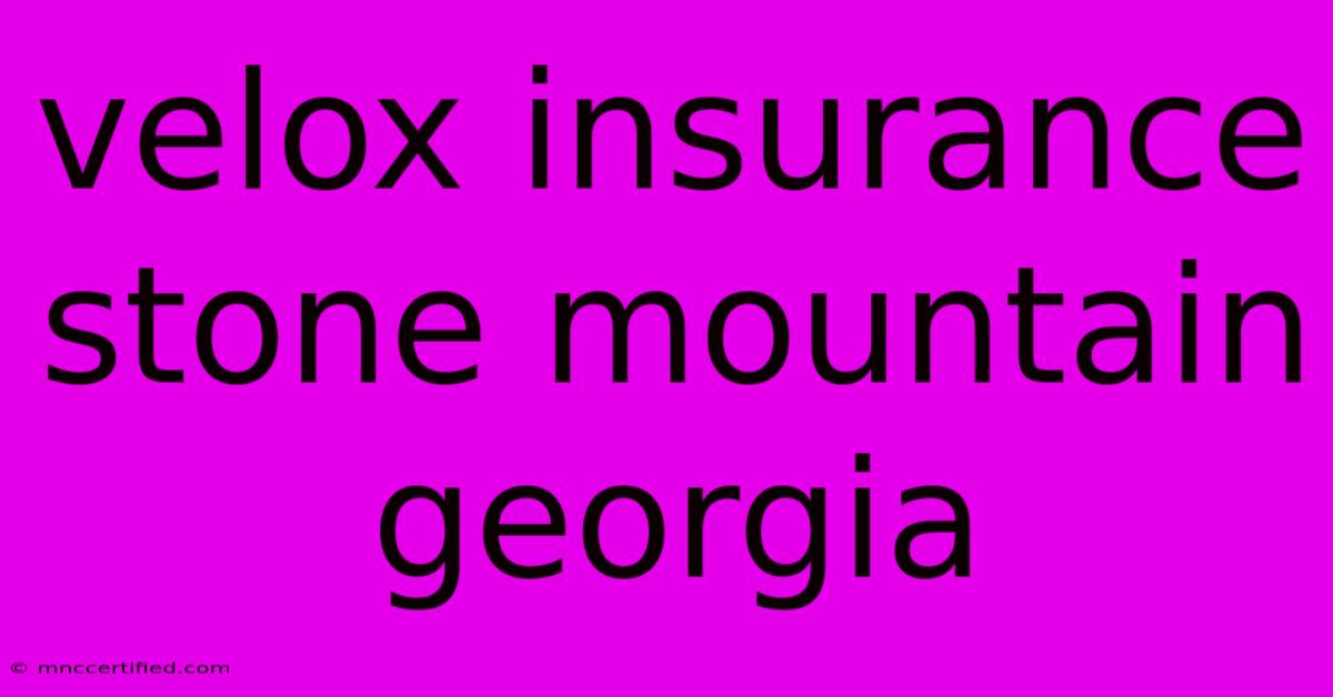 Velox Insurance Stone Mountain Georgia