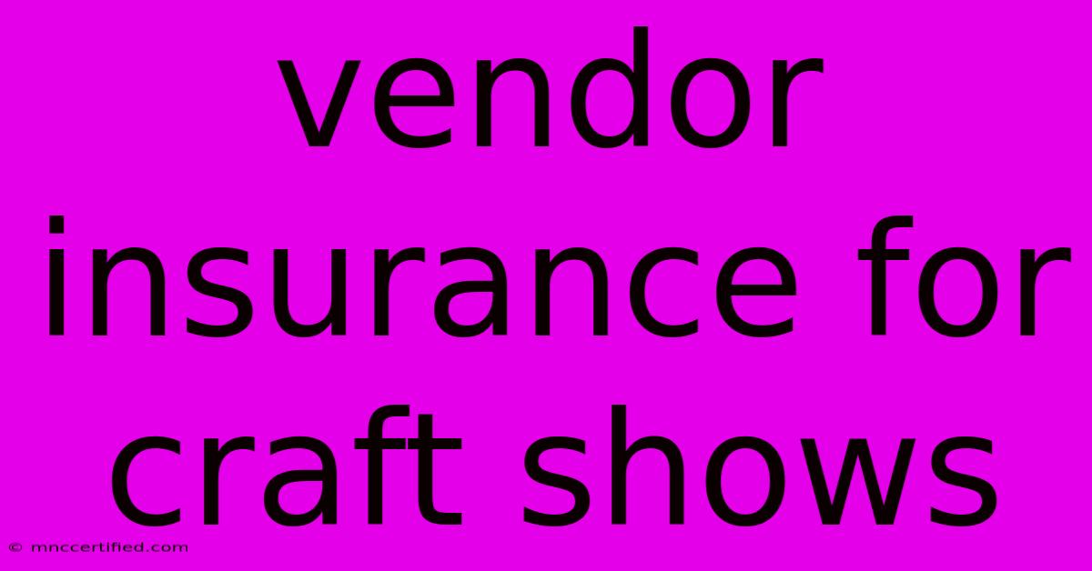 Vendor Insurance For Craft Shows