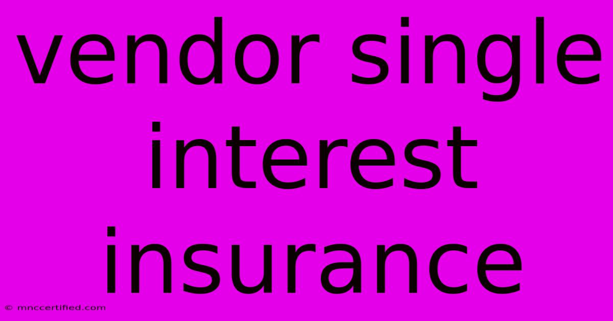 Vendor Single Interest Insurance