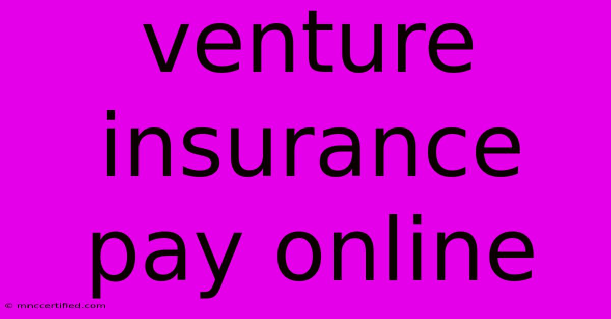 Venture Insurance Pay Online