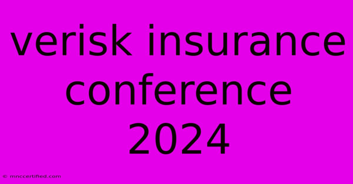 Verisk Insurance Conference 2024