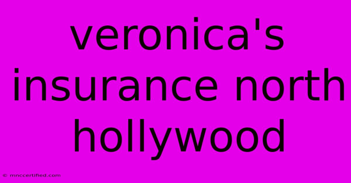 Veronica's Insurance North Hollywood