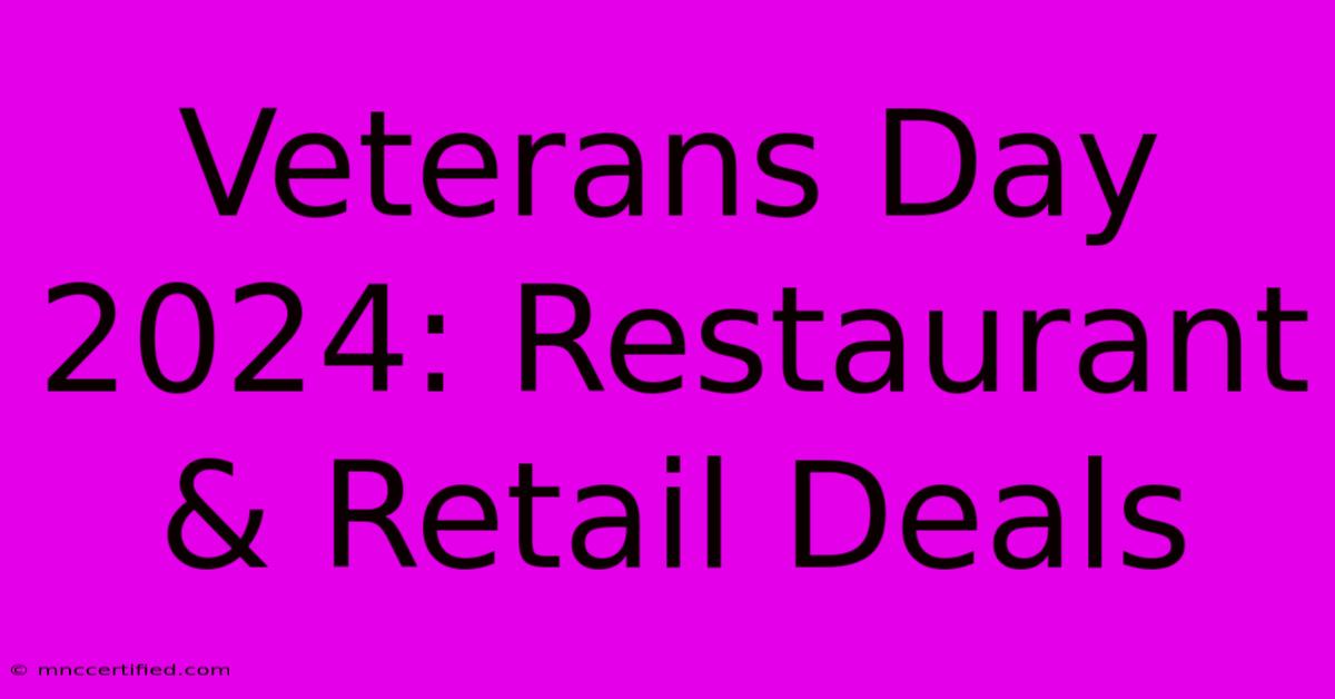 Veterans Day 2024: Restaurant & Retail Deals