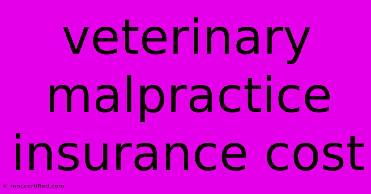 Veterinary Malpractice Insurance Cost