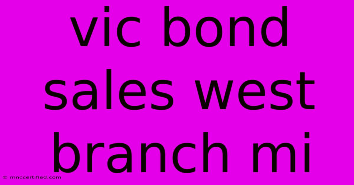 Vic Bond Sales West Branch Mi