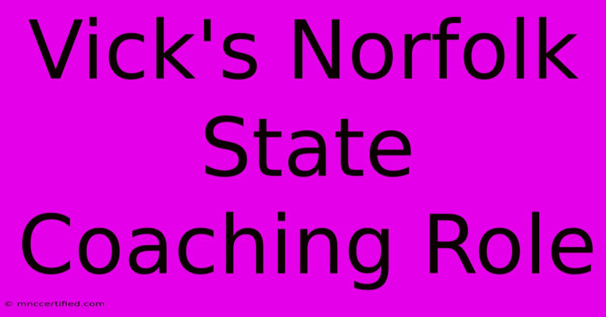 Vick's Norfolk State Coaching Role