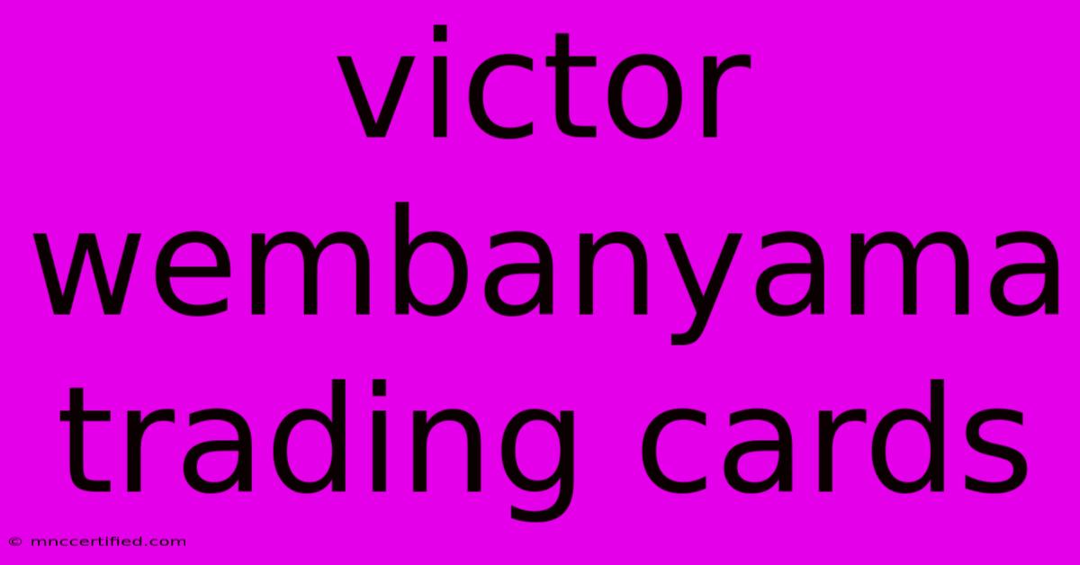 Victor Wembanyama Trading Cards