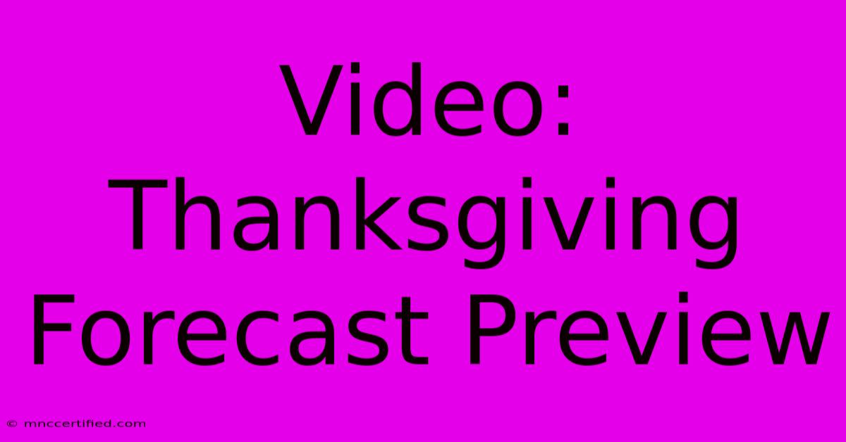 Video: Thanksgiving Forecast Preview