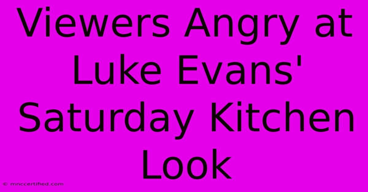 Viewers Angry At Luke Evans' Saturday Kitchen Look