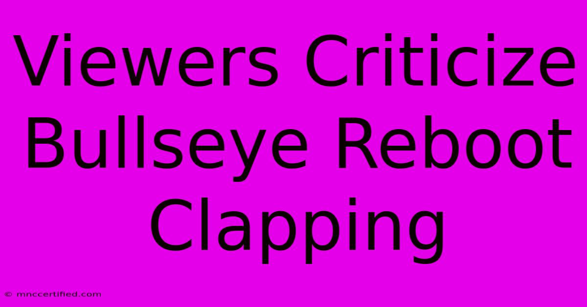 Viewers Criticize Bullseye Reboot Clapping