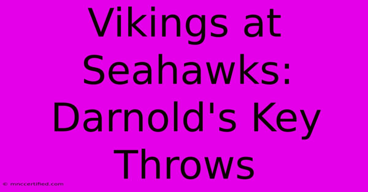 Vikings At Seahawks: Darnold's Key Throws