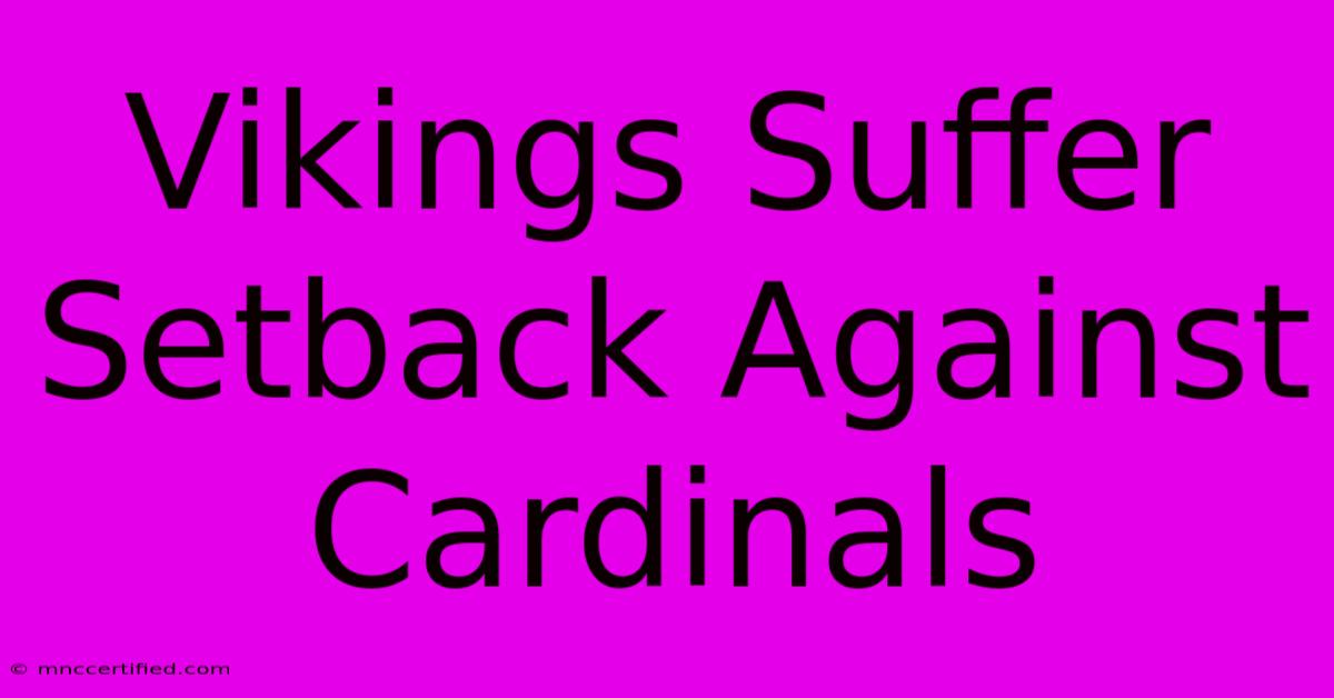 Vikings Suffer Setback Against Cardinals