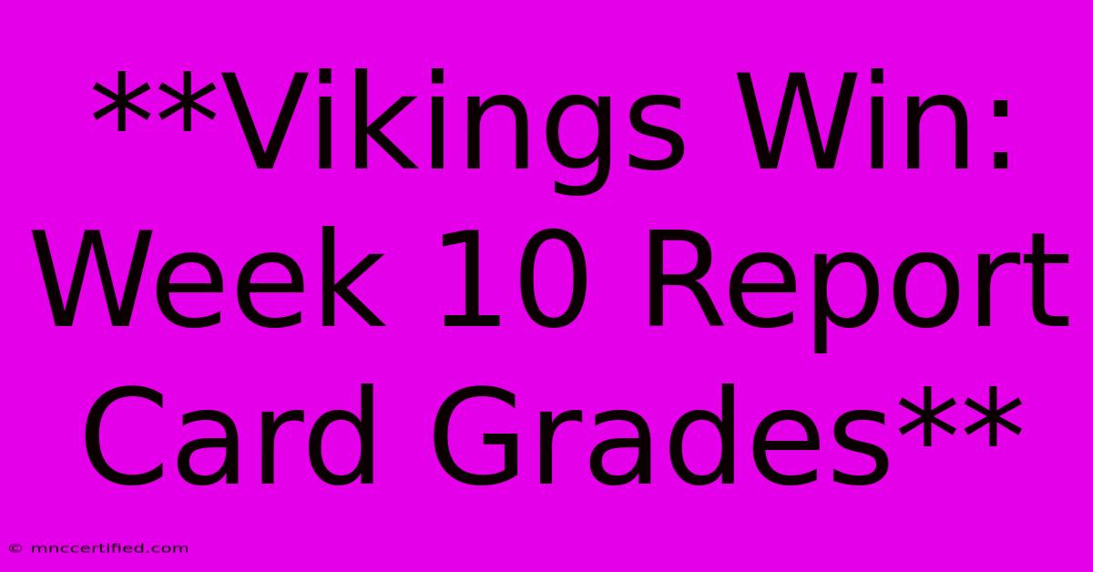 **Vikings Win: Week 10 Report Card Grades**