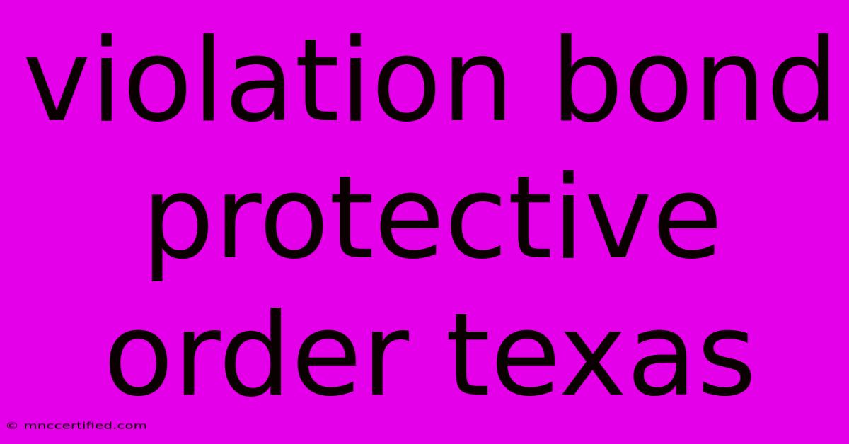 Violation Bond Protective Order Texas