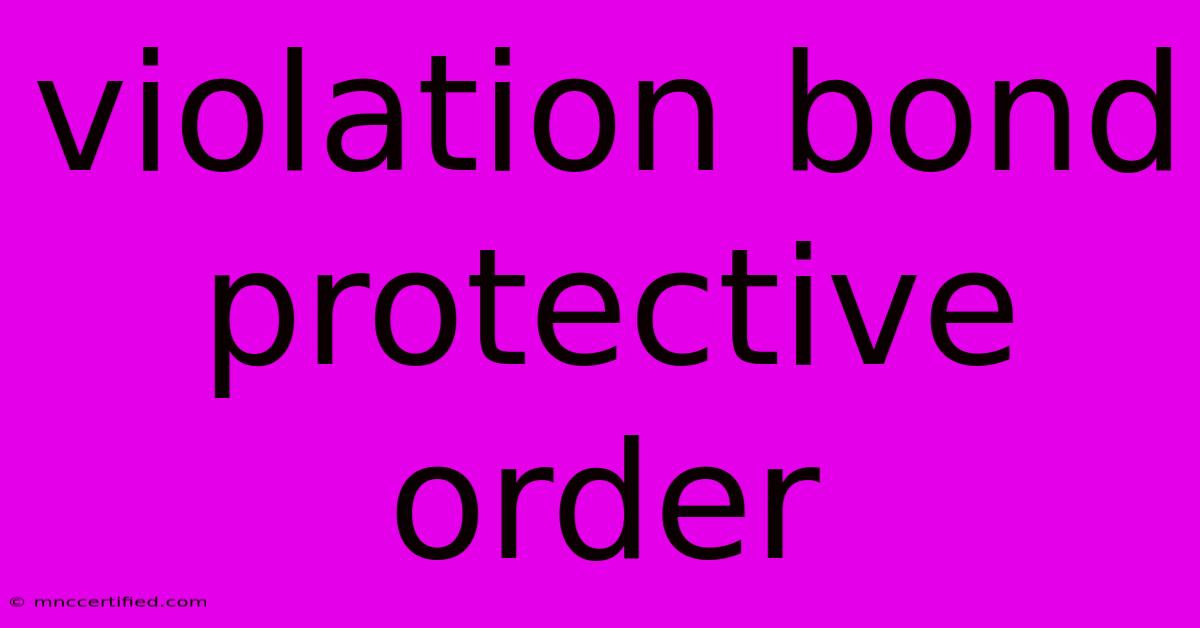 Violation Bond Protective Order