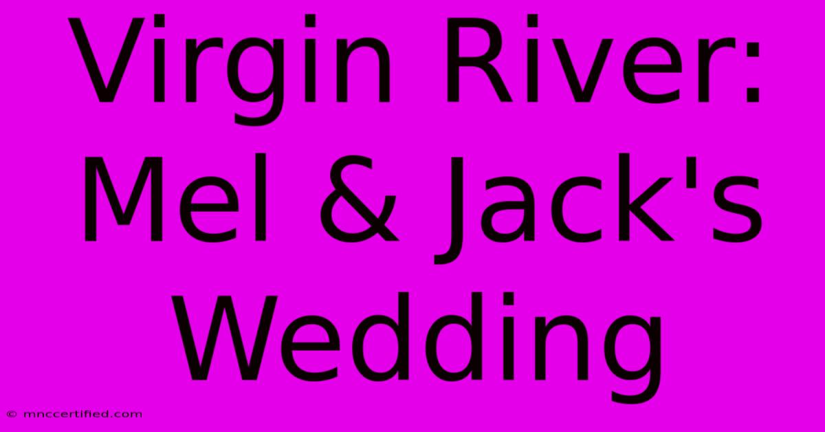 Virgin River: Mel & Jack's Wedding