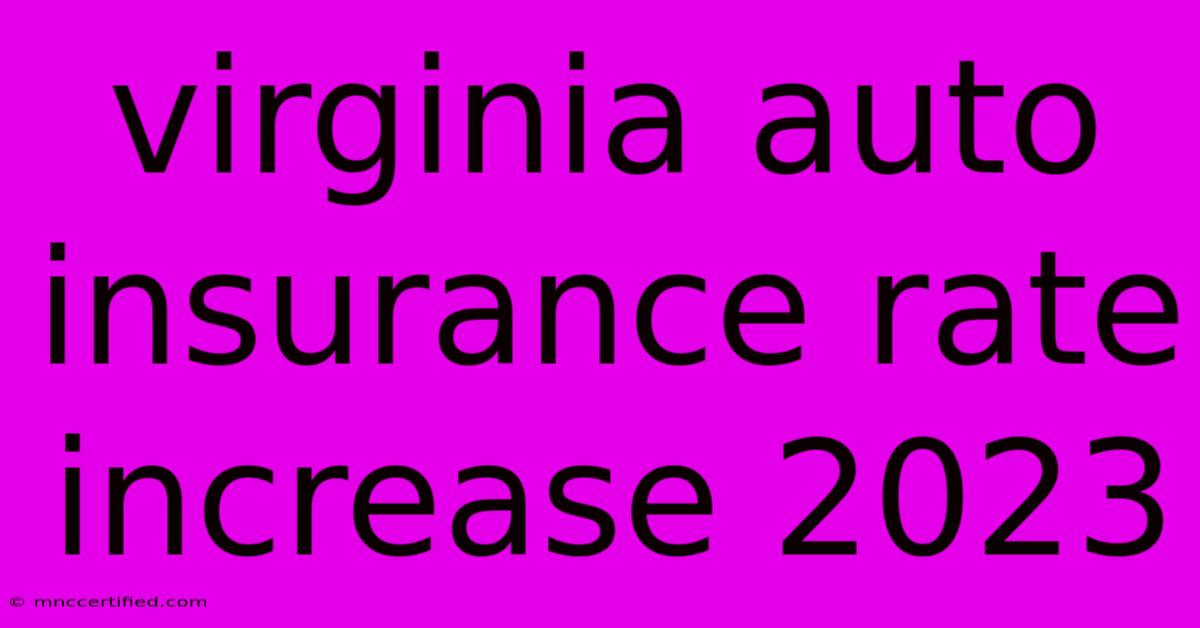 Virginia Auto Insurance Rate Increase 2023