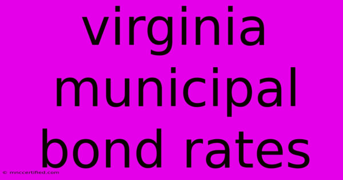 Virginia Municipal Bond Rates