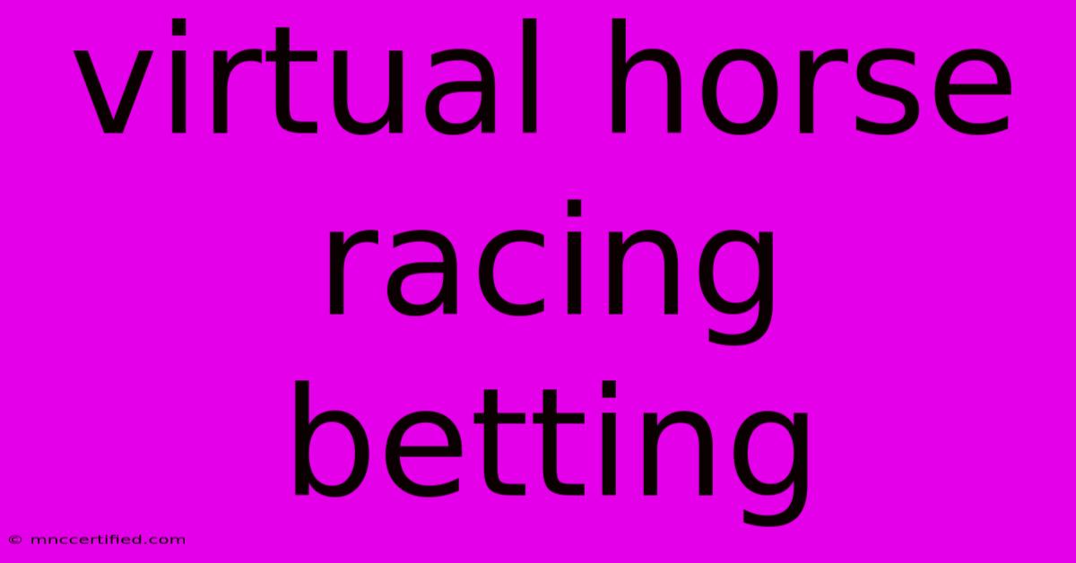 Virtual Horse Racing Betting