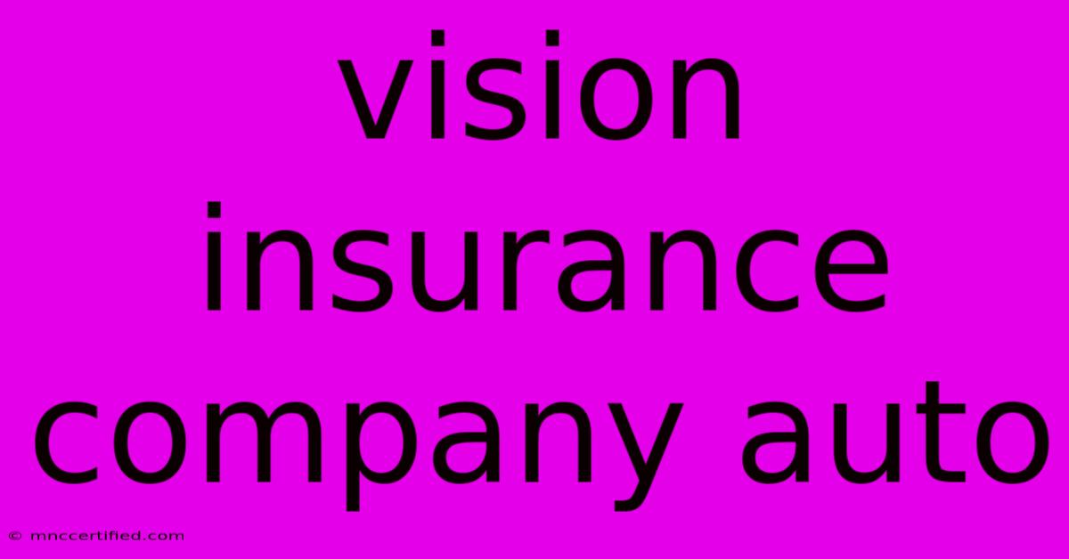 Vision Insurance Company Auto