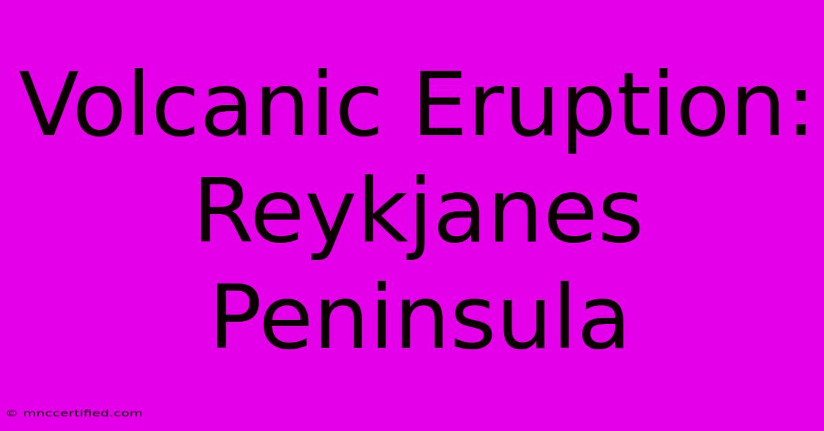 Volcanic Eruption: Reykjanes Peninsula