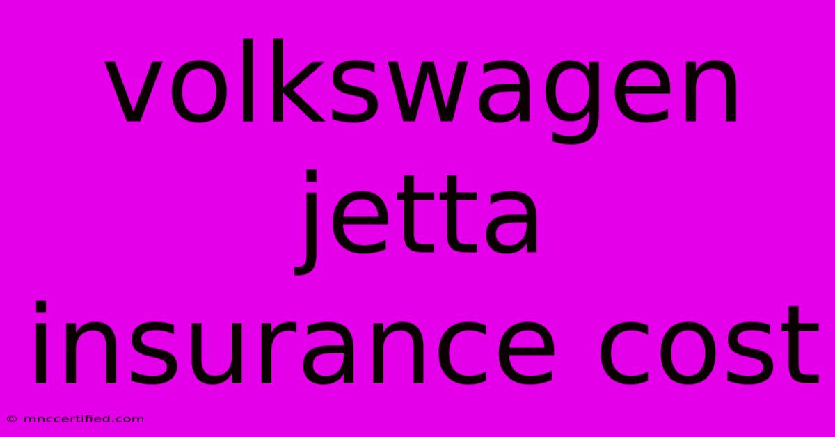 Volkswagen Jetta Insurance Cost