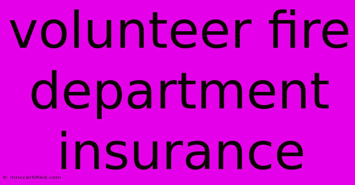 Volunteer Fire Department Insurance