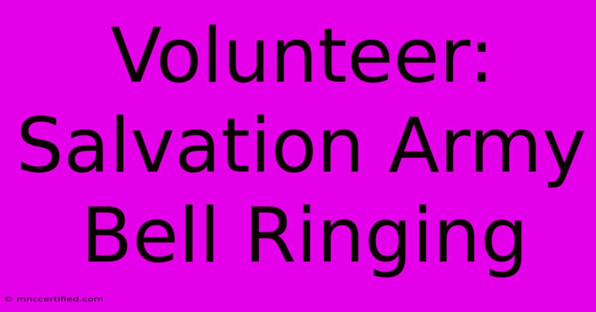 Volunteer: Salvation Army Bell Ringing