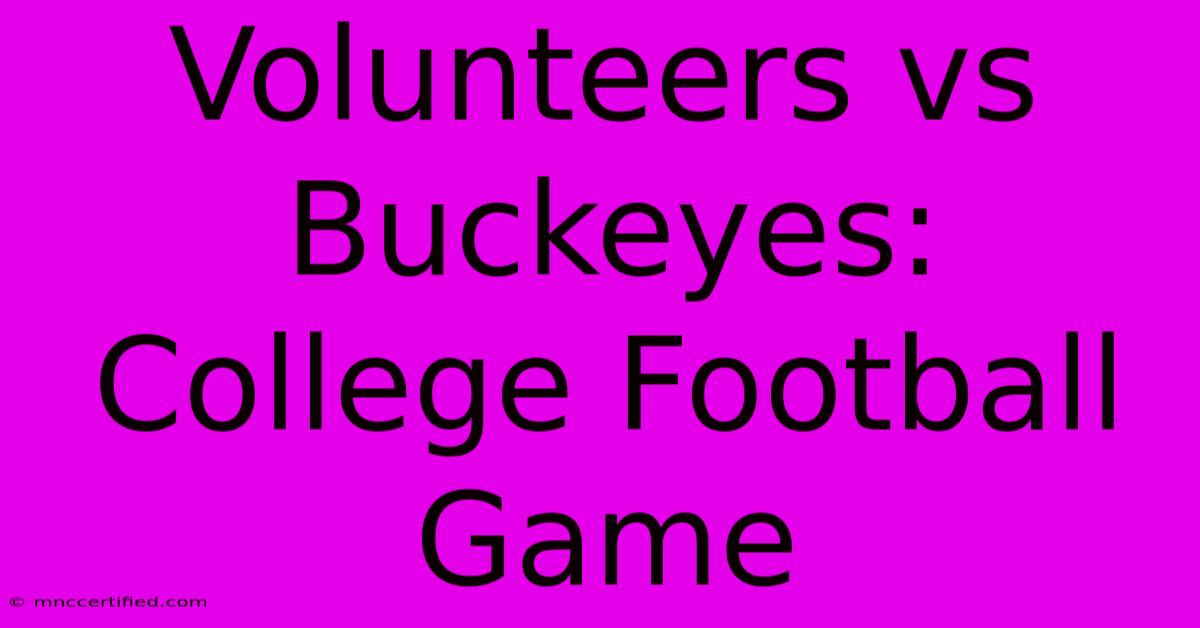 Volunteers Vs Buckeyes: College Football Game