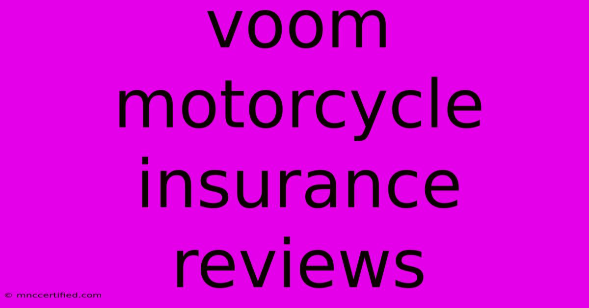 Voom Motorcycle Insurance Reviews