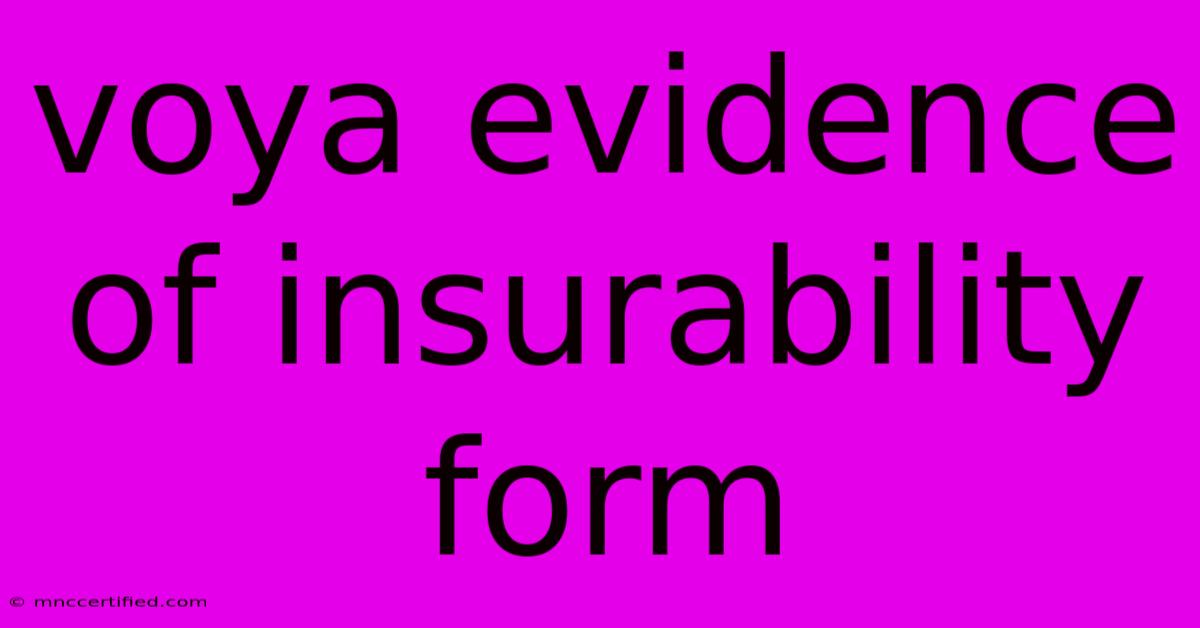 Voya Evidence Of Insurability Form