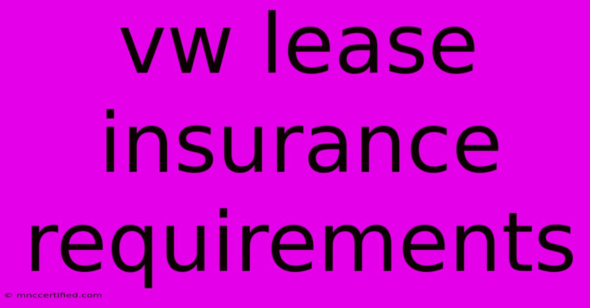 Vw Lease Insurance Requirements