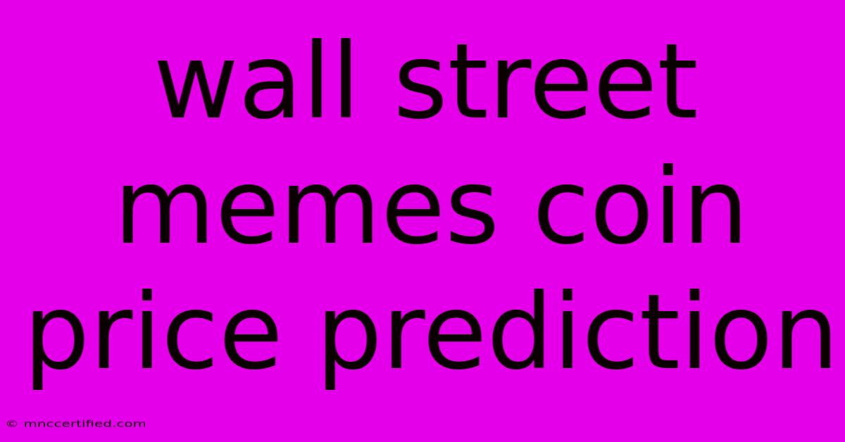 Wall Street Memes Coin Price Prediction