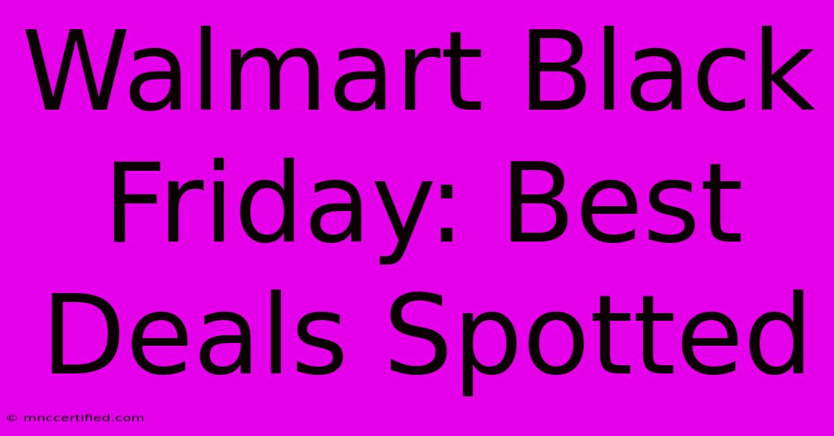 Walmart Black Friday: Best Deals Spotted