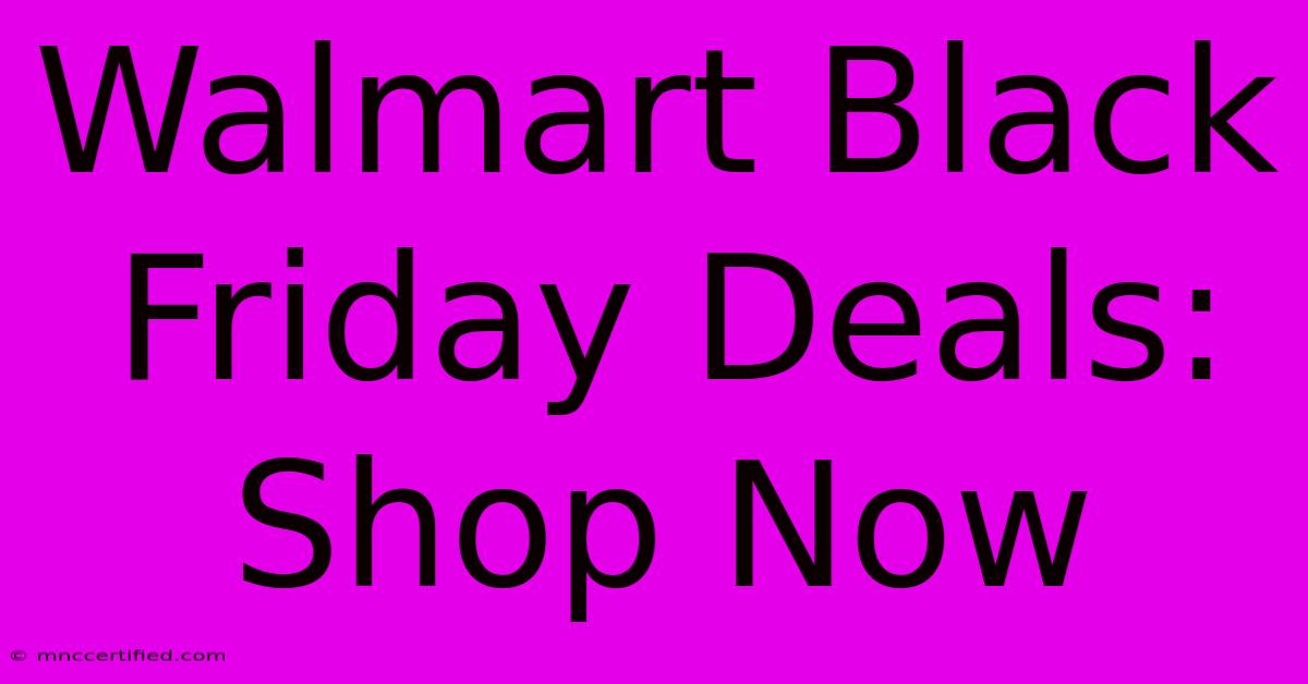 Walmart Black Friday Deals: Shop Now