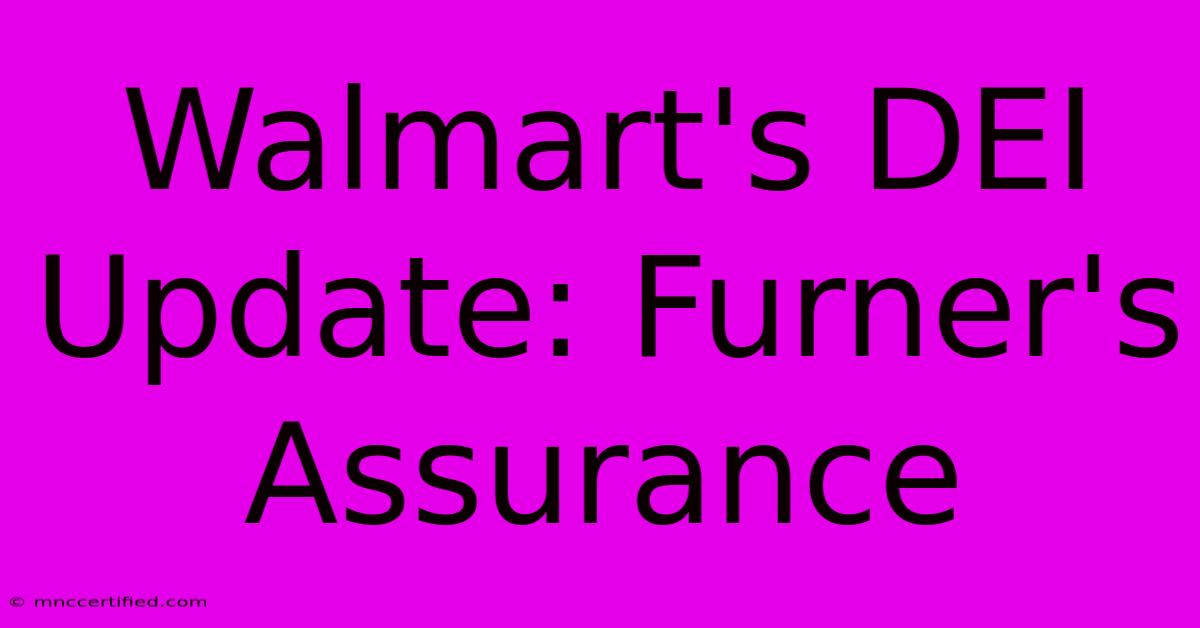 Walmart's DEI Update: Furner's Assurance