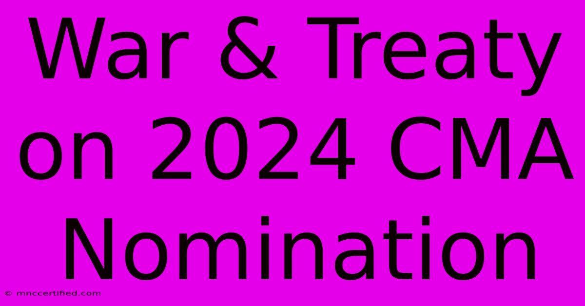 War & Treaty On 2024 CMA Nomination