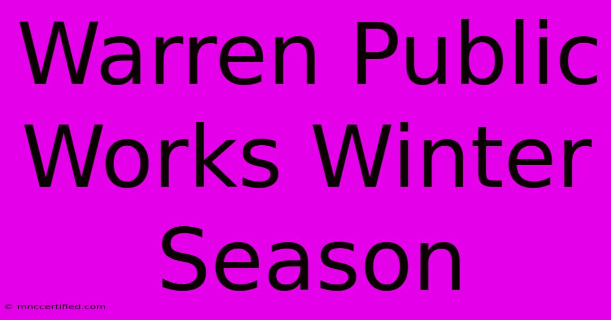 Warren Public Works Winter Season