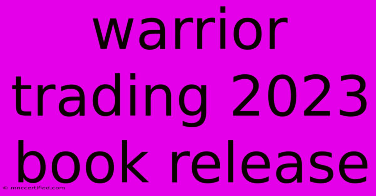 Warrior Trading 2023 Book Release