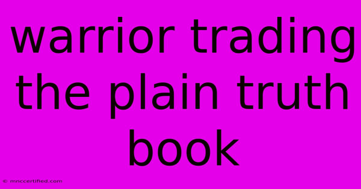 Warrior Trading The Plain Truth Book