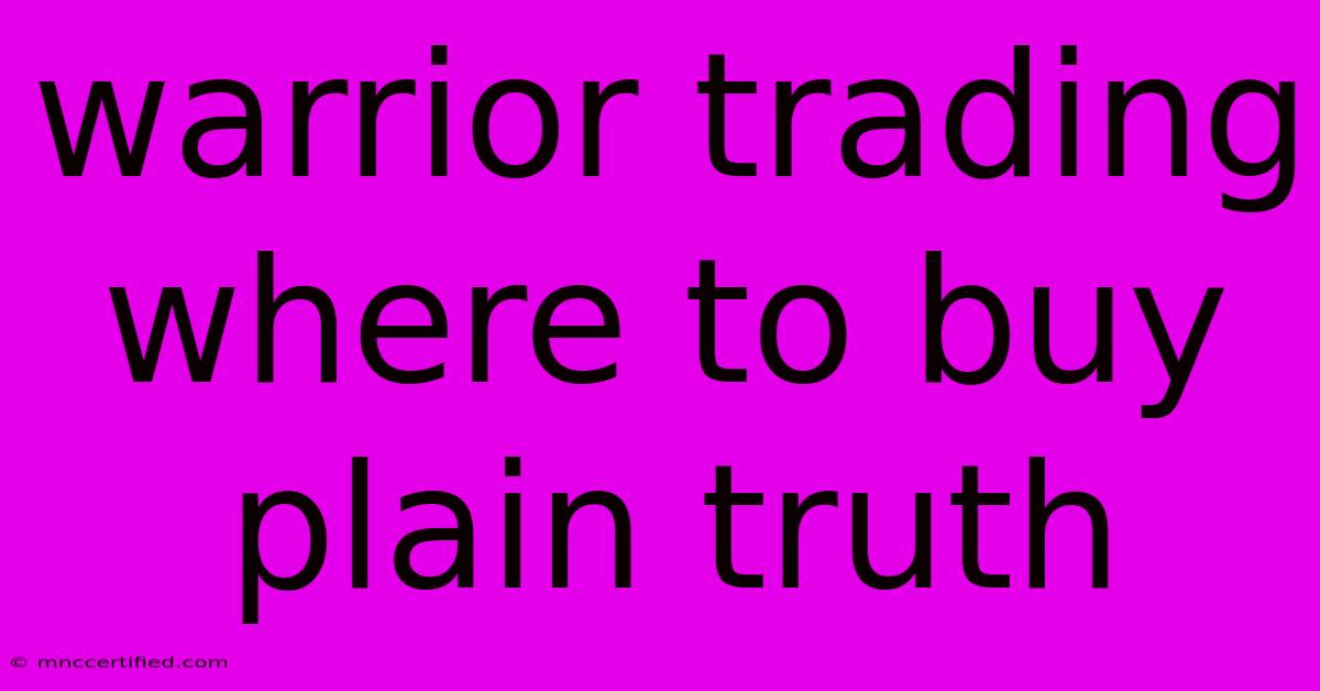 Warrior Trading Where To Buy Plain Truth