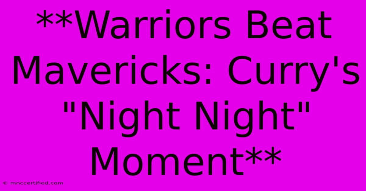 **Warriors Beat Mavericks: Curry's 