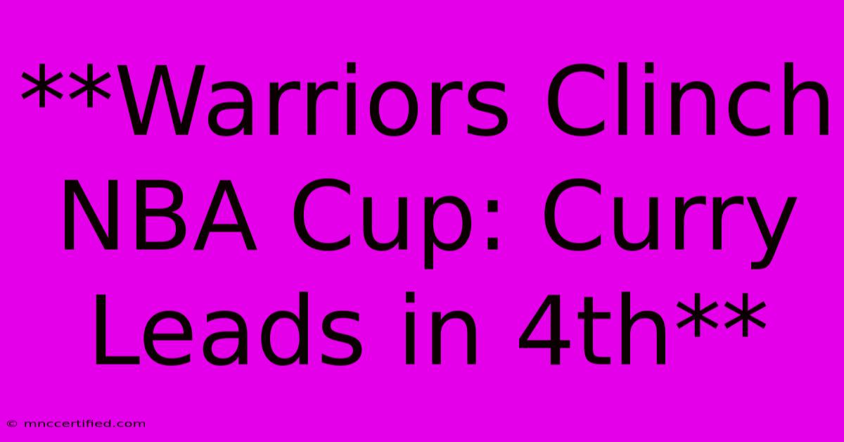 **Warriors Clinch NBA Cup: Curry Leads In 4th**