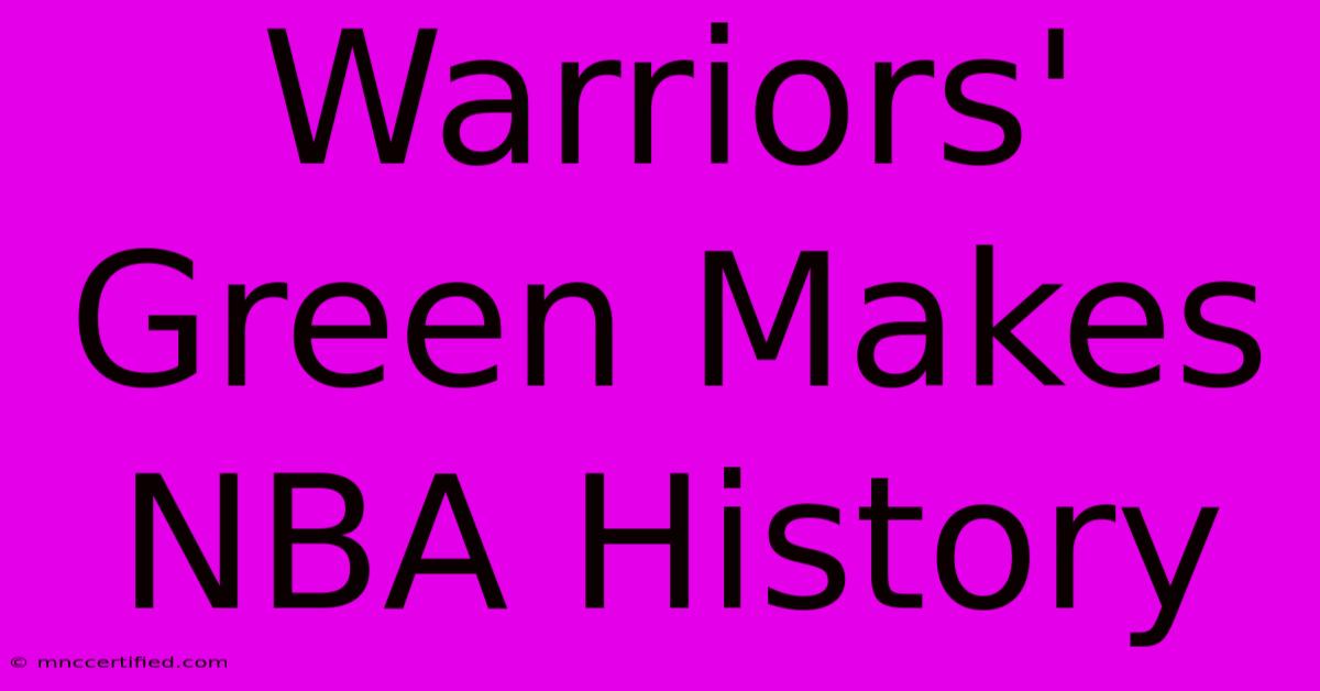 Warriors' Green Makes NBA History